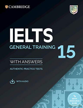 IELTS 15 General Training Student's Book with Answers with Audio with Resource Bank: Authentic Practice Tests (IELTS Practice Tests) [KSIĄŻKA]