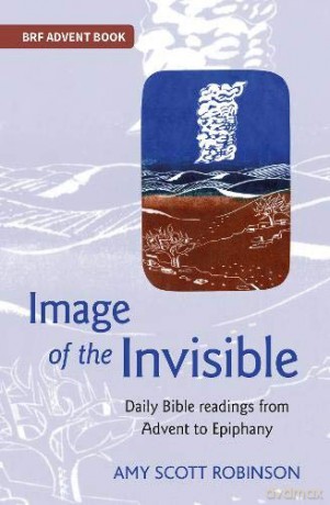 Image of the Invisible: Daily Bible readings from Advent to Epiphany - Amy Scott Robinson [KSIĄŻKA]