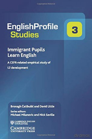 Immigrant Pupils Learn English: A CEFR-Related Empirical Study of L2 Development (English Profile Studies) - Bronagh Catibusic [KSIĄŻKA]