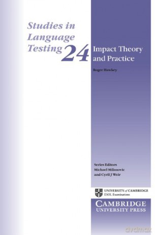 Impact Theory and Practice: Studies of the IELTS Test and Progetto Lingue 2000: 24 (Studies in Language Testing, Series Number 24) - Roger Hawkey [KSIĄŻKA]