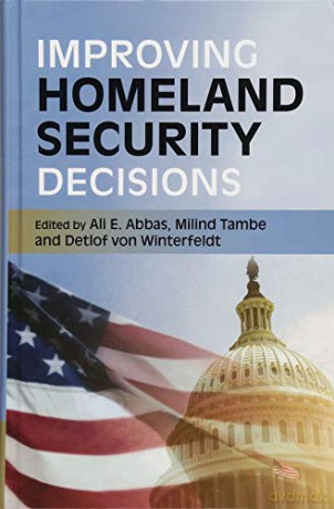 Improving Homeland Security Decisions - Ali E. Abbas [KSIĄŻKA]