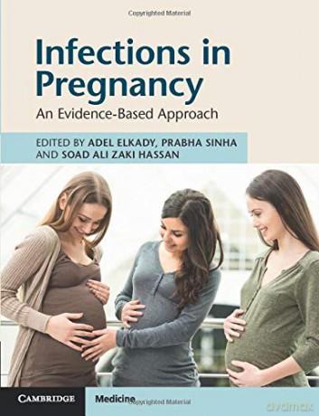 Infections in Pregnancy: An Evidence-Based Approach - Adel Elkady [KSIĄŻKA]