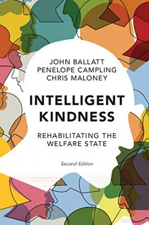 Intelligent Kindness: Rehabilitating the Welfare State - John Ballatt [KSIĄŻKA]
