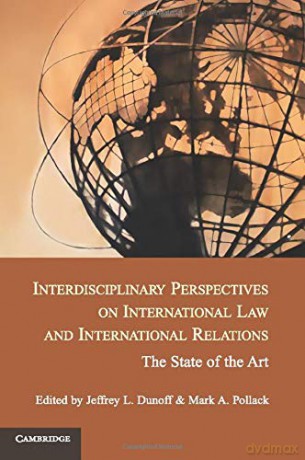 Interdisciplinary Perspectives on International Law and International Relations: The State of the Art - Jeffrey L. Dunoff [KSIĄŻKA]