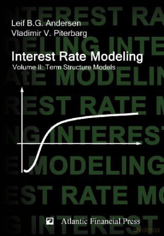 Interest Rate Modeling. Volume 2: Term Structure Models - Leif B. G. Andersen [KSIĄŻKA]