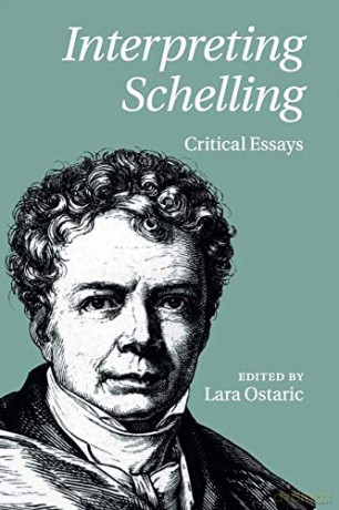 Interpreting Schelling: Critical Essays - Lara Ostaric [KSIĄŻKA]