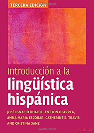 Introducción a la lingüística hispánica - José Ignacio Hualde [KSIĄŻKA]