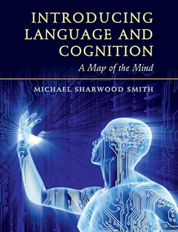 Introducing Language and Cognition: A Map of the Mind - Michael Sharwood Smith [KSIĄŻKA]