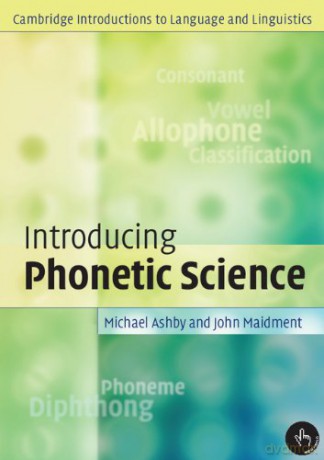 Introducing Phonetic Science (Cambridge Introductions to Language and Linguistics) - Michael Ashby [KSIĄŻKA]
