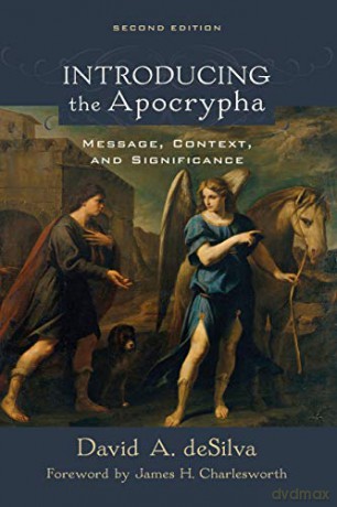 Introducing the Apocrypha: Message, Context, and Significance - David A. deSilva [KSIĄŻKA]