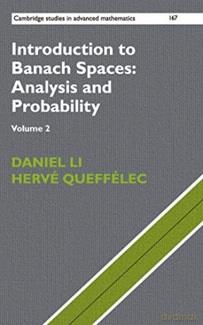 Introduction to Banach Spaces: Analysis and Probability: Volume 2 (Cambridge Studies in Advanced Mathematics, Series Number 167) - Hervé Queffélec [KSIĄŻKA]