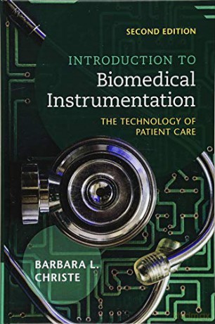 Introduction to Biomedical Instrumentation: The Technology of Patient Care - Barbara L. Christe [KSIĄŻKA]