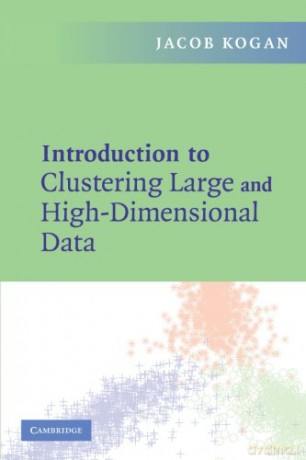 Introduction to Clustering Large and High-Dimensional Data - Jacob Kogan [KSIĄŻKA]