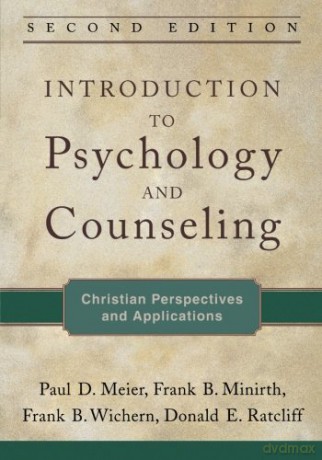 Introduction to Psychology and Counseling: Christian Perspectives and Applications - Dr. Paul D. Meier [KSIĄŻKA]