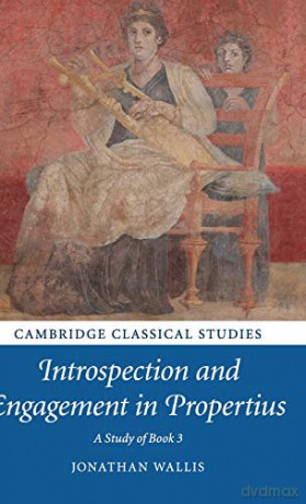 Introspection and Engagement in Propertius: A Study of Book 3 (Cambridge Classical Studies) - Jonathan Wallis [KSIĄŻKA]