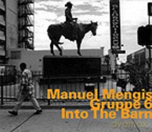 Manuel Mengis Gruppe 6: Into The Barn [CD]