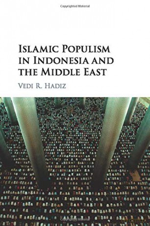 Islamic Populism in Indonesia and the Middle East - Vedi R. Hadiz [KSIĄŻKA]