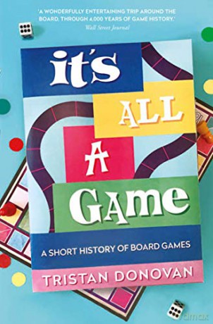 It's All a Game: A Short History of Board Games - Tristan Donovan [KSIĄŻKA]