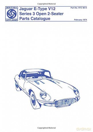 Jaguar E type V12 Series 3 Open 2 Seater Parts Catalogue: Owners Manual (Official Parts Catalogue S.) [KSIĄŻKA]
