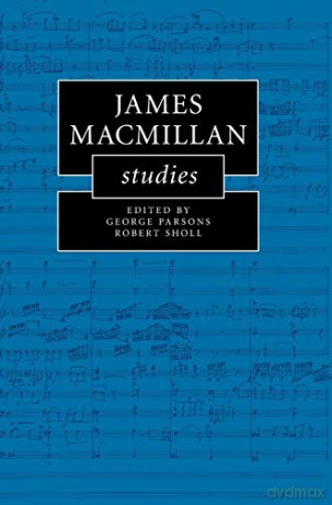 James MacMillan Studies (Cambridge Composer Studies) - George Parsons [KSIĄŻKA]