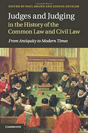 Judges and Judging in the History of the Common Law and Civil Law: From Antiquity to Modern Times - Paul Brand [KSIĄŻKA]