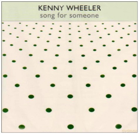 Kenny Wheeler: Song For Someone [CD]