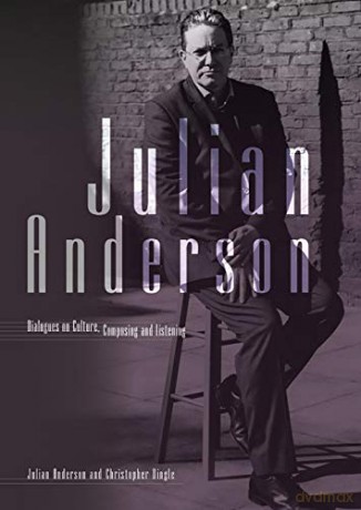 Julian Anderson - Dialogues on Listening, Composing and Culture - Julian Anderson [KSIĄŻKA]