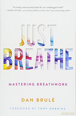 Just Breathe: Mastering Breathwork - Dan Brule [KSIĄŻKA]
