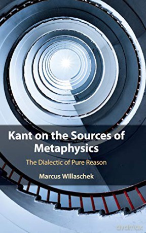 Kant on the Sources of Metaphysics: The Dialectic of Pure Reason - Marcus Willaschek [KSIĄŻKA]