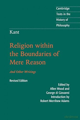 Kant: Religion within the Boundaries of Mere Reason: And Other Writings (Cambridge Texts in the History of Philosophy) - Kant [KSIĄŻKA]