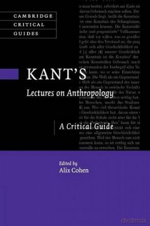 Kant's Lectures on Anthropology: A Critical Guide (Cambridge Critical Guides) - Alix Cohen [KSIĄŻKA]