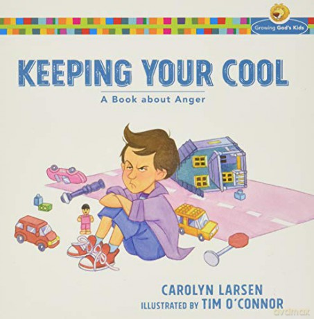 Keeping Your Cool: A Book about Anger (Growing God's Kids) - Carolyn Larsen [KSIĄŻKA]