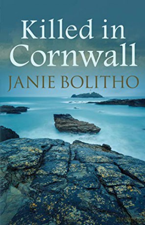 Killed in Cornwall (Cornwall Mysteries): The addictive cosy Cornish crime series: 6 - Janie Bolitho [KSIĄŻKA]
