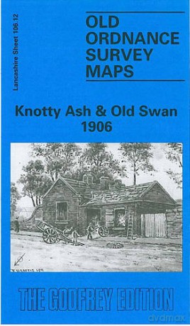 Knotty Ash and Old Swan 1906: Lancashire Sheet 106.12 (Old O.S. Maps of Lancashire) - Kay Parrott [KSIĄŻKA]