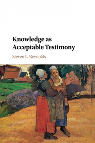 Knowledge as Acceptable Testimony - Steven L. Reynolds [KSIĄŻKA]