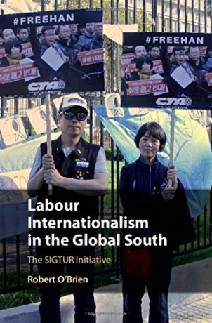 Labour Internationalism in the Global South: The SIGTUR Initiative - Robert O'Brien [KSIĄŻKA]