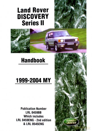Land Rover Discovery Series 2 Handbook 1999-2004 MY: Publication Number Lrl 0459bb Which Includes Lrl 0459eng and Lrl 0545eng [KSIĄŻKA]