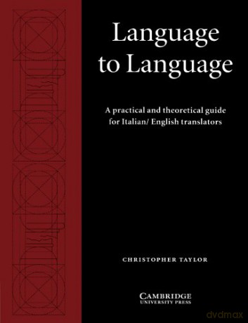 Language to Language: A Practical and Theoretical Guide for Italian/English Translators (Cambridge Applied Linguistics) - Christopher Taylor [KSIĄŻKA]