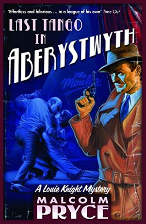 Last Tango in Aberystwyth (Louie Knight Mystery) - Mr Malcolm Pryce [KSIĄŻKA]
