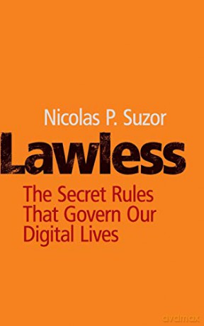 Lawless: The Secret Rules That Govern our Digital Lives - Nicolas P. Suzor [KSIĄŻKA]