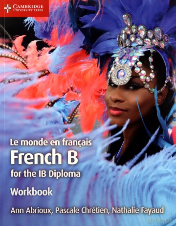 Le monde en français Workbook: French B for the IB Diploma - Ann Abrioux [KSIĄŻKA]