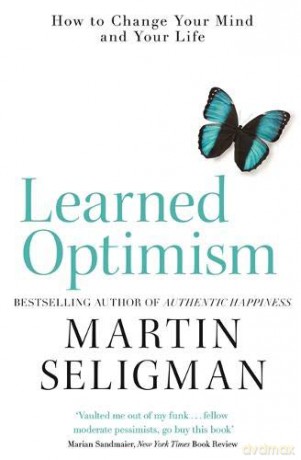 Learned Optimism: How to Change Your Mind and Your Life - Martin Seligman [KSIĄŻKA]