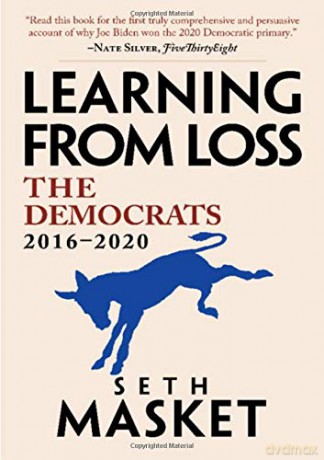 Learning from Loss: The Democrats, 2016-2020 - Seth Masket [KSIĄŻKA]