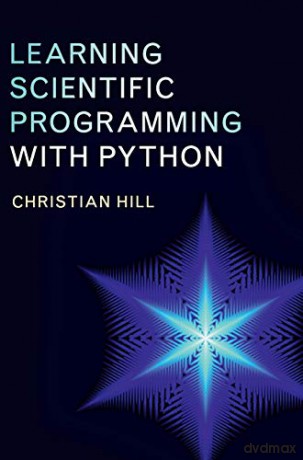 Learning Scientific Programming with Python - Christian Hill [KSIĄŻKA]