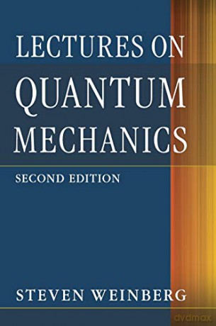 Lectures on Quantum Mechanics - Steven Weinberg [KSIĄŻKA]