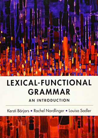 Lexical-Functional Grammar: An Introduction - Kersti Börjars [KSIĄŻKA]