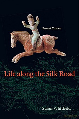 Life Along the Silk Road: Second Edition - Susan Whitfield [KSIĄŻKA]