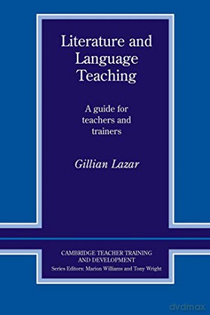 Literature and Language Teaching: A Guide For Teachers And Trainers (Cambridge Teacher Training and Development) - Gillian Lazar [KSIĄŻKA]
