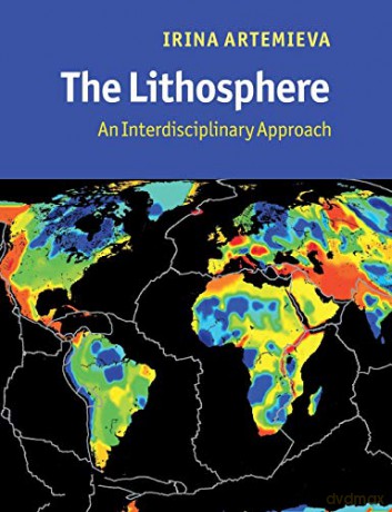 Lithosphere: An Interdisciplinary Approach - Irina Artemieva [KSIĄŻKA]