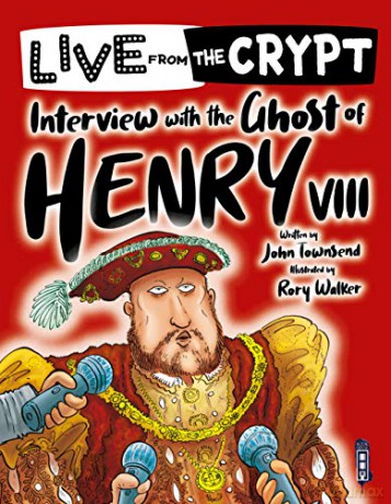 Live From the Crypt: Interview with the Ghost of Henry VIII - John Townsend [KSIĄŻKA]